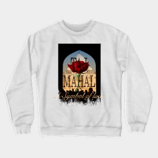 Taj mahal a symbol of love Crewneck Sweatshirt